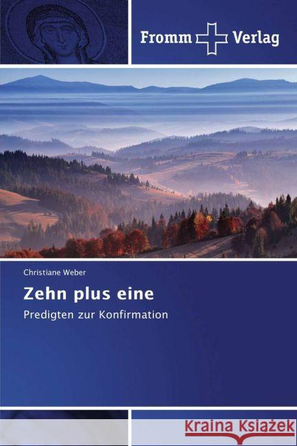 Zehn plus eine : Predigten zur Konfirmation Weber, Christiane 9783841606075