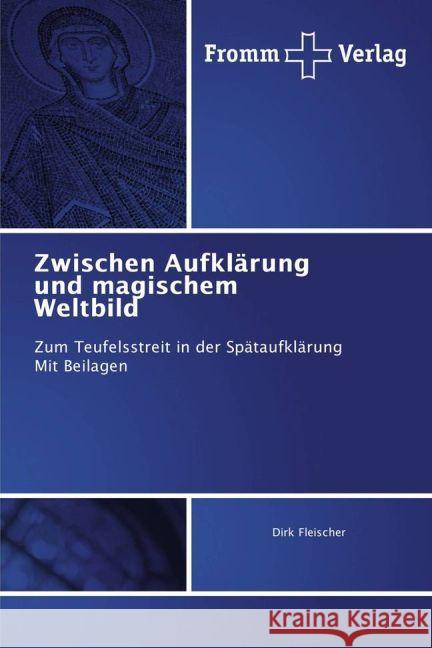 Zwischen Aufklärung und magischem Weltbild : Zum Teufelsstreit in der Spätaufklärung Mit Beilagen Fleischer, Dirk 9783841606617 Éditions Croix du Salut