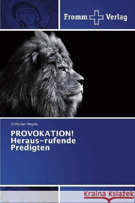 PROVOKATION! Heraus-rufende Predigten Hagen, Christian 9783841606792 Fromm Verlag