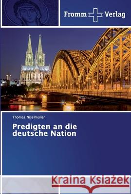 Predigten an die deutsche Nation Thomas Nisslmüller 9783841609410