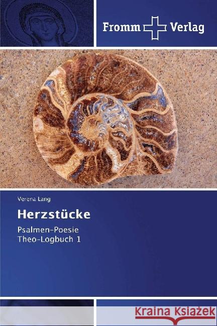 Herzstücke : Psalmen-Poesie Theo-Logbuch 1 Lang, Verena 9783841609441