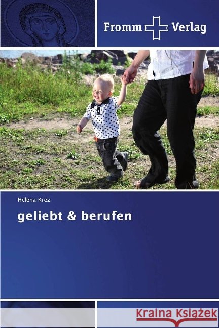 geliebt & berufen Krez, Helena 9783841609830