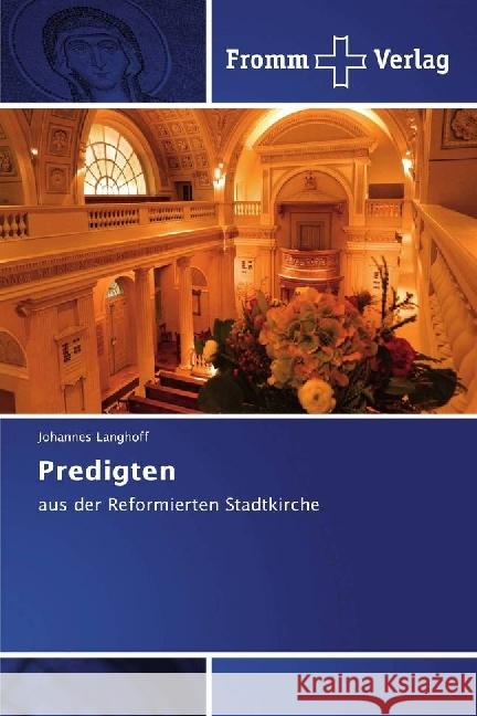 Predigten : aus der Reformierten Stadtkirche Langhoff, Johannes 9783841609878