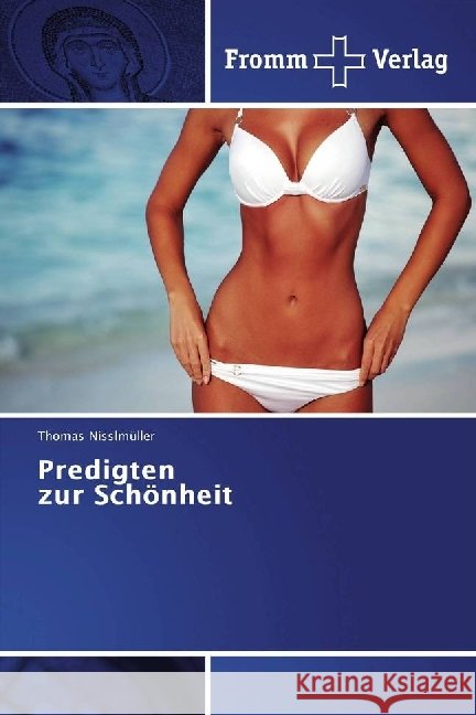 Predigten zur Schönheit Nisslmüller, Thomas 9783841609953