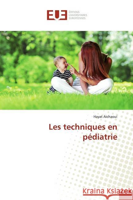 Les techniques en pédiatrie Aichaoui, Hayat 9783841611123