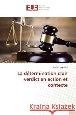 La détermination d'un verdict en action et contexte Saghbini, Charbel 9783841612045 Éditions universitaires européennes