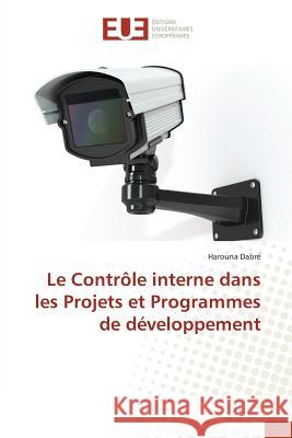 Le Contrôle interne dans les Projets et Programmes de développement Dabré, Harouna 9783841612052