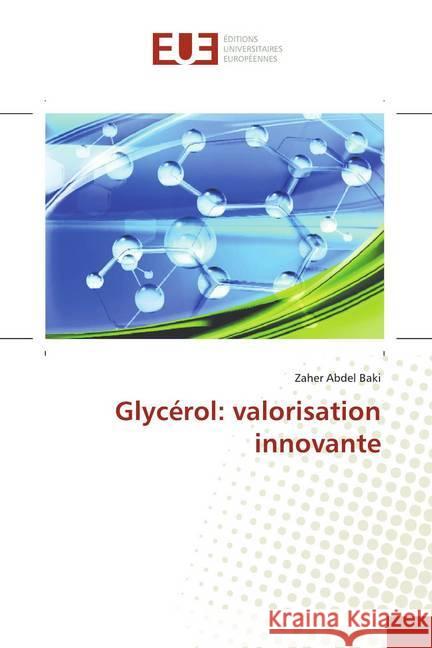 Glycérol: valorisation innovante Abdel Baki, Zaher 9783841612403 Éditions universitaires européennes