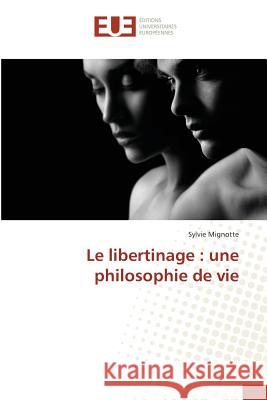 Le libertinage : une philosophie de vie Mignotte, Sylvie 9783841612441