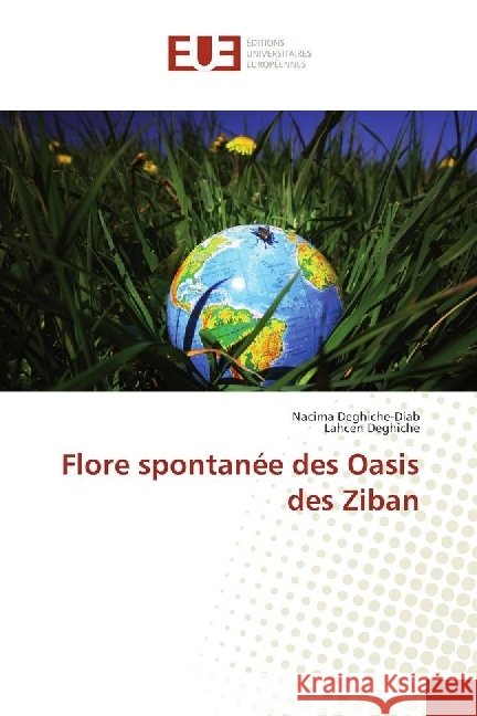 Flore spontanée des Oasis des Ziban Deghiche-Diab, Nacima; Deghiche, Lahcen 9783841613141