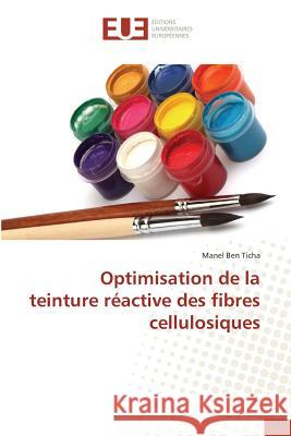 Optimisation de la teinture réactive des fibres cellulosiques Ben Ticha, Manel 9783841614117 Éditions universitaires européennes