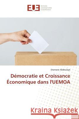 Démocratie et Croissance Économique dans l'UEMOA Abdoulaye, Dramane 9783841614896 Éditions universitaires européennes
