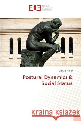 Postural Dynamics & Social Status Heller, Michael 9783841615138