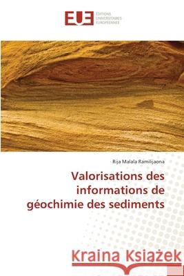 Valorisations des informations de géochimie des sediments Rija Malala Ramilijaona 9783841616258