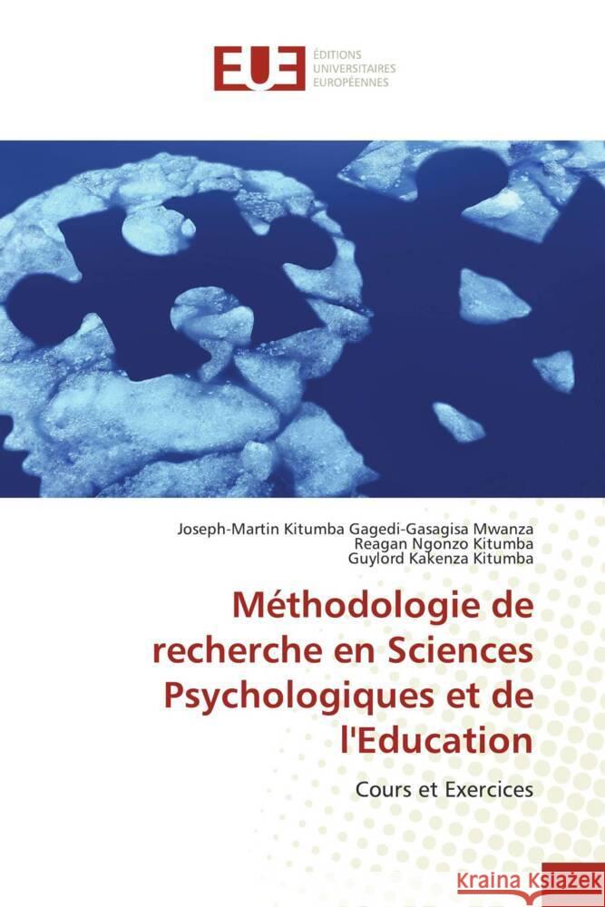 Méthodologie de recherche en Sciences Psychologiques et de l'Education Kitumba Gagedi-Gasagisa Mwanza, Joseph-Martin, Ngonzo Kitumba, Reagan, Kakenza Kitumba, Guylord 9783841616821 Éditions universitaires européennes