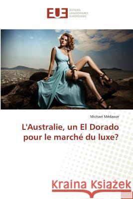 L'Australie, un El Dorado pour le marché du luxe? Médawar, Michael 9783841616906