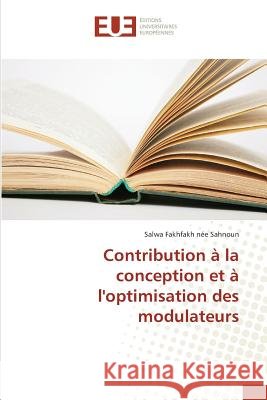 Contribution à la conception et à l'optimisation des modulateurs Fakhfakh née Sahnoun, Salwa 9783841617033