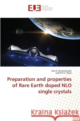 Preparation and properties of Rare Earth doped NLO single crystals Ramachandra, Rao K.; Rajya, Lakshmi S. 9783841617316