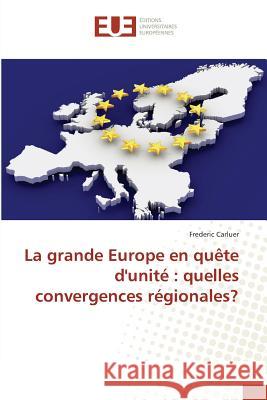 La grande Europe en quête d'unité : quelles convergences régionales? Carluer, Frederic 9783841617866