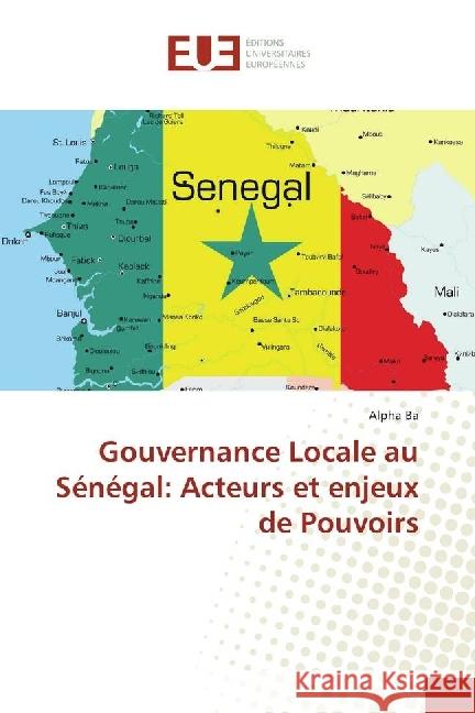 Gouvernance Locale au Sénégal: Acteurs et enjeux de Pouvoirs Ba, Alpha 9783841617958 Éditions universitaires européennes