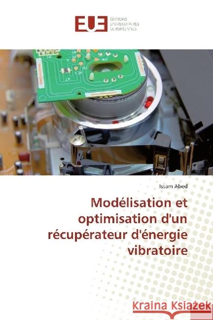 Modélisation et optimisation d'un récupérateur d'énergie vibratoire Abed, Issam 9783841618009