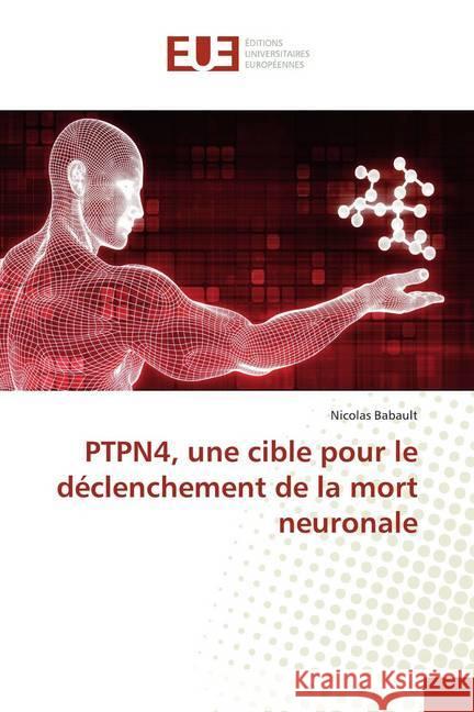 PTPN4, une cible pour le déclenchement de la mort neuronale Babault, Nicolas 9783841618535 Éditions universitaires européennes