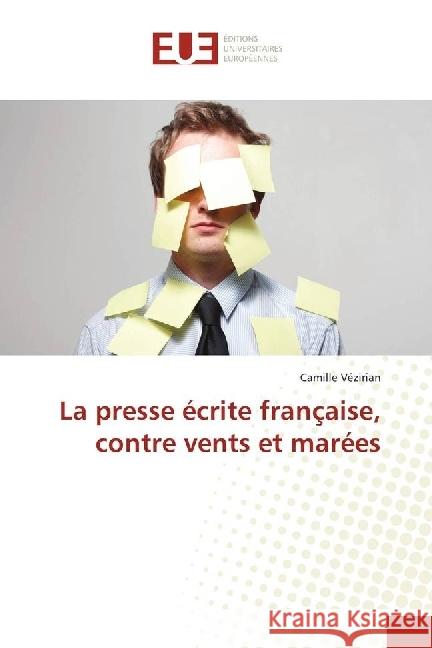 La presse écrite française, contre vents et marées Vézirian, Camille 9783841618771