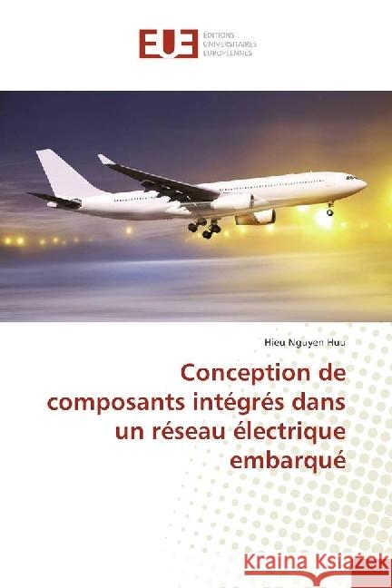 Conception de composants intégrés dans un réseau électrique embarqué Nguyen Huu, Hieu 9783841619495