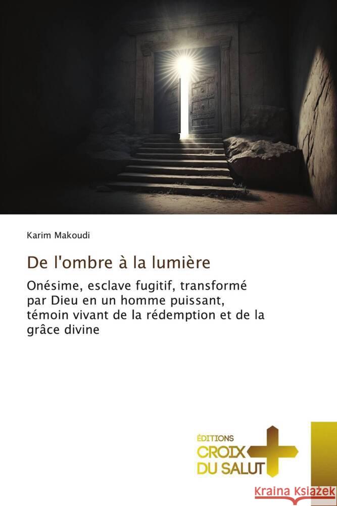 De l'ombre à la lumière Makoudi, Karim 9783841619624 Éditions Croix du Salut
