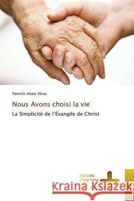 Nous Avons Choisi La Vie Akoa-Y 9783841619631 Omniscriptum