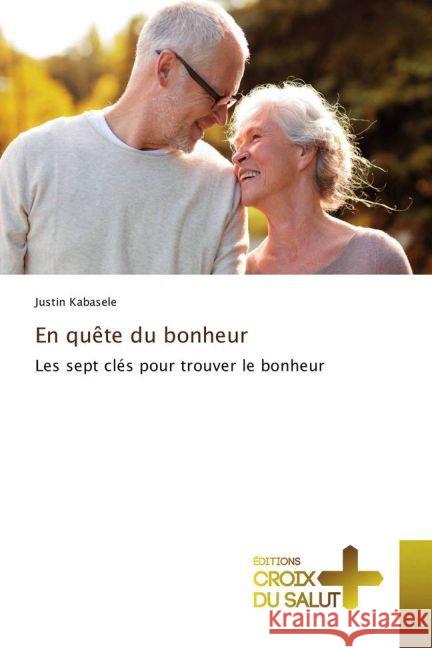 En quête du bonheur : Les sept clés pour trouver le bonheur Kabasele, Justin 9783841619822 Éditions Croix du Salut