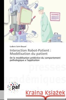 Interaction Robot-Patient: Modélisation Du Patient Saint-Bauzel-L 9783841620545