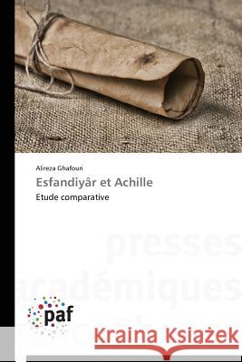 Esfandiyâr Et Achille Ghafouri-A 9783841621351 Presses Academiques Francophones