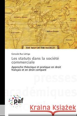 Les statuts dans la société commerciale Lartiga-G 9783841621856 Presses Academiques Francophones