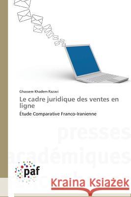 Le Cadre Juridique Des Ventes En Ligne Khadem Razavi Ghassem 9783841622099