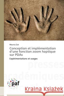 Conception Et Implémentation D Une Fonction Zoom Haptique Sur PDAs Ziat-M 9783841622198 Presses Academiques Francophones