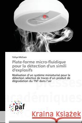 Plate-Forme Micro-Fluidique Pour La Détection d'Un Simili d'Explosifs Mohsen-Y 9783841622273