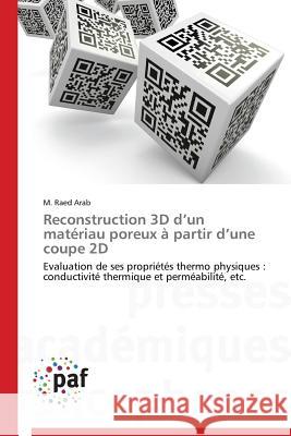 Reconstruction 3D D Un Matériau Poreux À Partir D Une Coupe 2D Arab-M 9783841622716