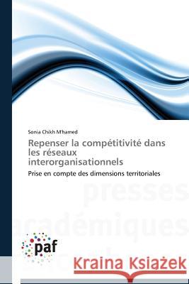 Repenser La Compétitivité Dans Les Réseaux Interorganisationnels M'Hamed-S 9783841624345 Presses Academiques Francophones