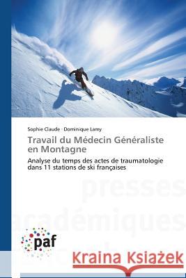 Travail Du Medecin Generaliste En Montagne Claude Sophie                            Lamy Dominique 9783841624352