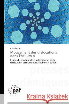 Mouvement Des Dislocations Dans l'Hélium-4 Haziot-A 9783841624697 Presses Academiques Francophones