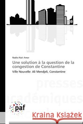 Une Solution À La Question de la Congestion de Constantine Amar-N 9783841625175