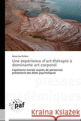 Une Expérience D Art-Thérapie À Dominante Art Corporel Pichon-A 9783841625311