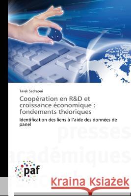 Coopération En R D Et Croissance Économique: Fondements Théoriques Sadraoui-T 9783841625687 Presses Academiques Francophones