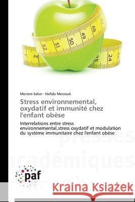 Stress Environnemental, Oxydatif Et Immunité Chez l'Enfant Obèse Collectif 9783841626127