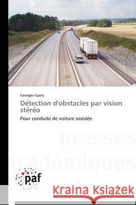 Détection d'Obstacles Par Vision Stéréo Gyory-G 9783841626370