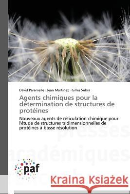 Agents Chimiques Pour La Détermination de Structures de Protéines Collectif 9783841626851