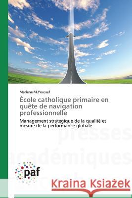 École Catholique Primaire En Quète de Navigation Professionnelle Youssef-M 9783841627230