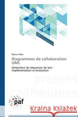Diagrammes de Collaboration UML Naha Marius 9783841627605 Presses Academiques Francophones