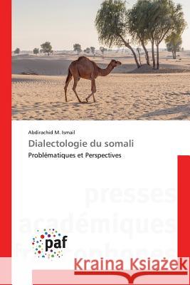 Dialectologie du somali M. Ismail, Abdirachid 9783841627759 Presses Academiques Francophones